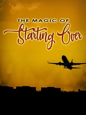 cover image of The Magic of Starting Over